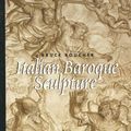 Cover Art for 9780500203071, Italian Baroque Sculpture. by Bruce Boucher