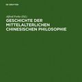 Cover Art for 9783110000078, Geschichte Der Mittelalterlichen Chinesischen Philosophie by Alfred Forke