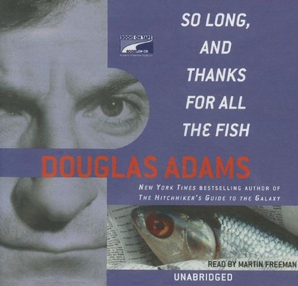 Cover Art for 9781415933220, So Long, and Thanks for All the Fish by Douglas Adams