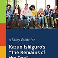 Cover Art for 9781375393225, A Study Guide for Kazuo Ishiguro's "The Remains of the Day" by Cengage Learning Gale