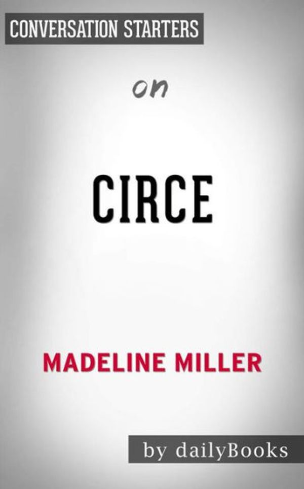 Cover Art for 9788832597547, Circe: by Madeline Miller Conversation Starters by dailyBooks
