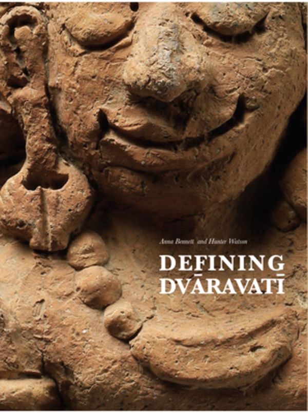 Cover Art for 9786162151576, Defining Dvāravatī by Anna Bennett, Hunter Watson