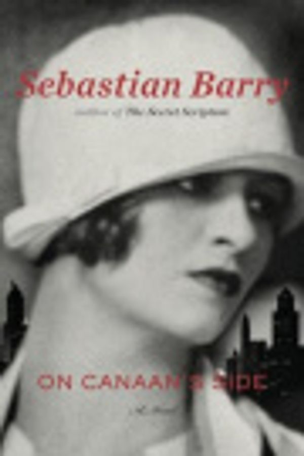 Cover Art for 9781101541371, On Canaan's Side by Sebastian Barry