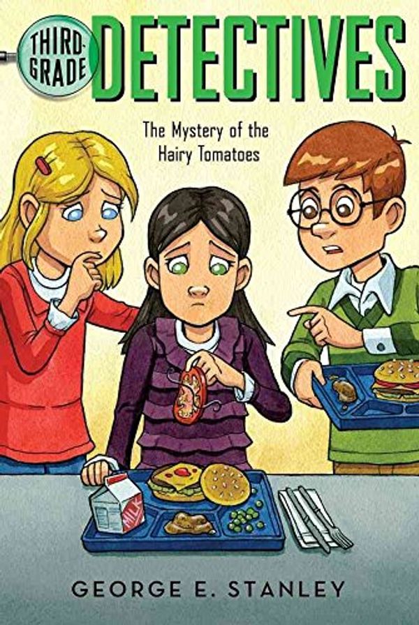Cover Art for 9780439412902, Third Grade Detectives #3: Mystery of the Hairy Tomatoes by GeorgeE Stanley
