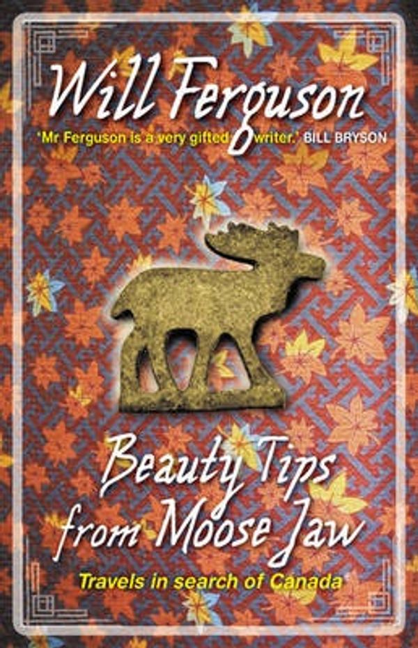 Cover Art for 9781920885557, Beauty Tips from Moose Jaw by Will Ferguson