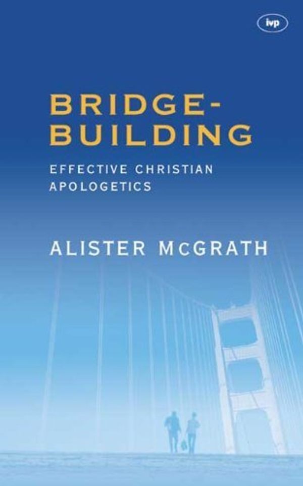 Cover Art for B01FKSO6QU, Bridge Building: Creative Christian Apologetics by Alister E. McGrath (1992-09-01) by Alister E. McGrath