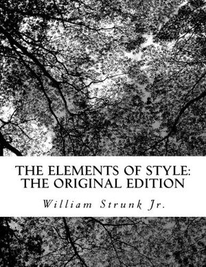 Cover Art for 9781470067847, The Elements of Style: The Original Edition by Strunk Jr., William