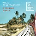 Cover Art for B09FFLCJM1, A Passage North by Anuk Arudpragasam