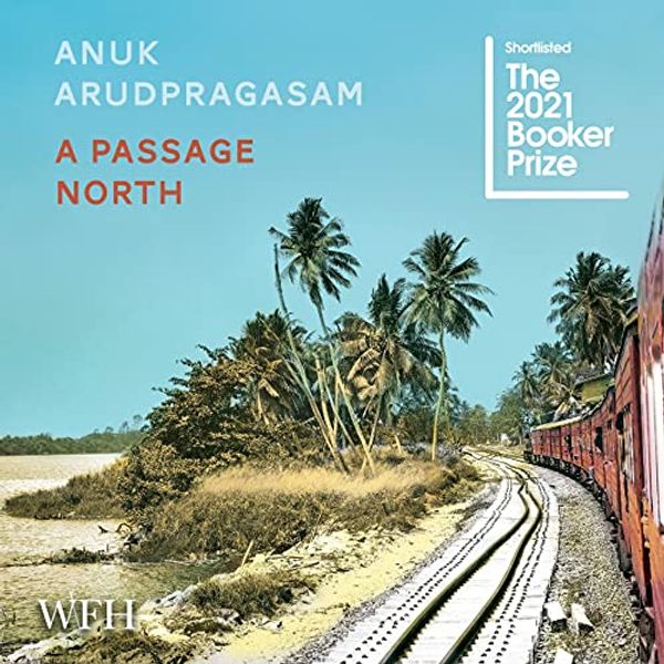 Cover Art for B09FFLCJM1, A Passage North by Anuk Arudpragasam