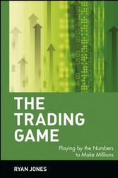 Cover Art for 9780471316985, The Trading Game: Playing by the Numbers to Make Millions by Ryan Jones