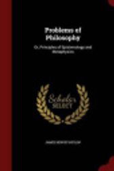 Cover Art for 9781297672163, Problems of PhilosophyOr, Principles of Epistemology and Metaphysics by James Hervey Hyslop