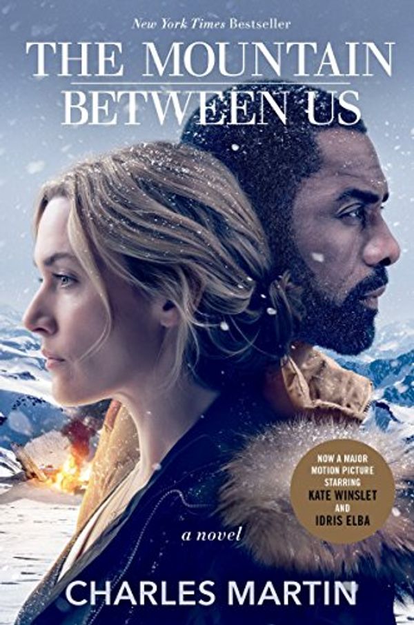 Cover Art for 9781524762476, The Mountain Between Us (Movie Tie-In) by Charles Martin