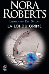 Cover Art for 9782290139042, Lieutenant Eve Dallas, Tome 11 : La loi du crime by Nora Roberts