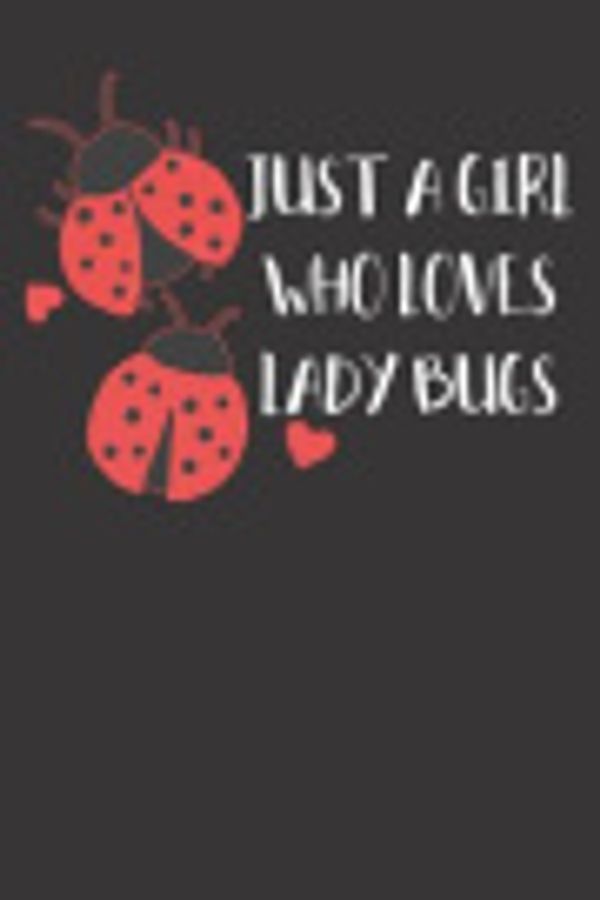 Cover Art for 9781077097698, Ladybug Notebook: Lady Bug Just A Girl Who Loves Bugs Insects Biology Student 6x9 Dot Grid 120 Pages Notebook Sketchbook Journal by Henery's Notebook Publishing