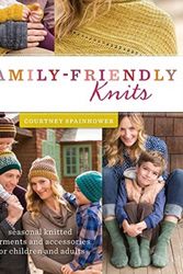 Cover Art for 9781632500038, Family-Friendly Knits: Seasonal Knitted Garments and Accessories for Children and Adults by Courtney Spainhower