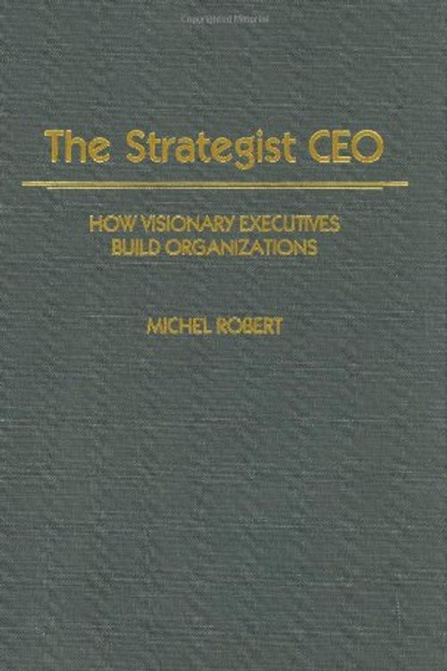 Cover Art for 9780899302683, The Strategist Chief Executive Officer by Michel Robert