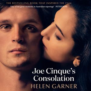 Cover Art for 9781760787820, Joe Cinque's Consolation by Helen Garner