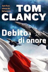 Cover Art for 9788817114981, Debito d'onore (Jack Ryan, #7) by Tom Clancy