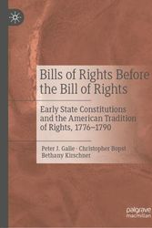 Cover Art for 9783030443009, Bills of Rights Before the Bill of Rights: Early State Constitutions and the American Tradition of Rights, 1776-1790 by Peter J. Galie, Christopher Bopst, Bethany Kirschner