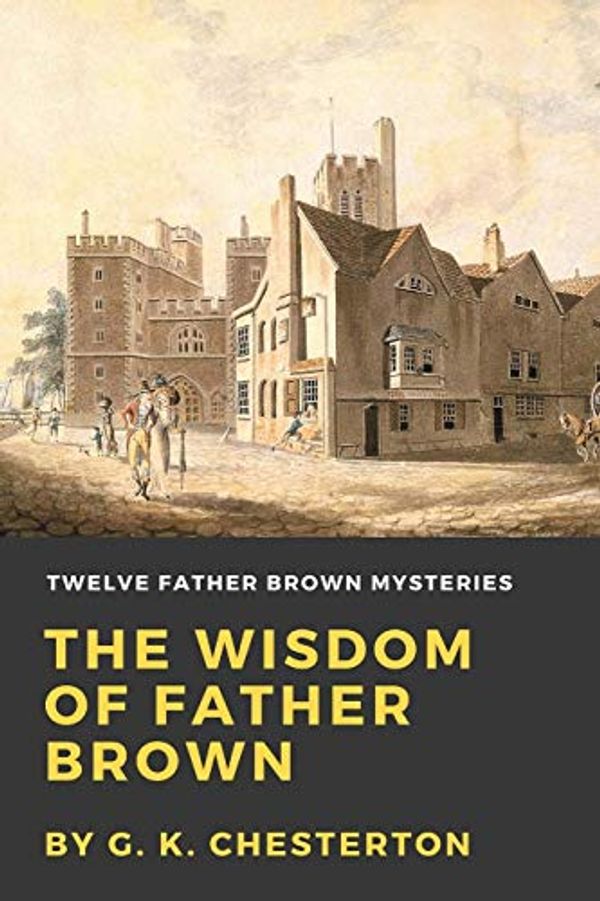 Cover Art for 9781535422550, The Wisdom of Father Brown by G. K. Chesterton