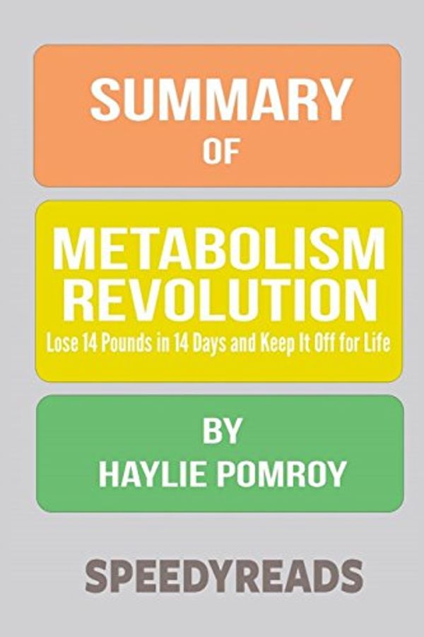 Cover Art for 9781388767464, Summary of Metabolism RevolutionLose 14 Pounds in 14 Days and Keep It Off for L... by Speedyreads