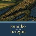 Cover Art for B01228F77S, Kumiko and the Dragon by Briony Stewart