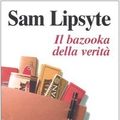 Cover Art for 9788875210892, Il bazooka della verità by Sam Lipsyte