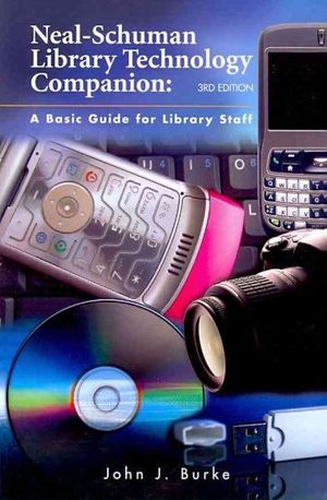 Cover Art for 9781555706760, The Neal-Schuman Library Technology Companion by John J. Burke