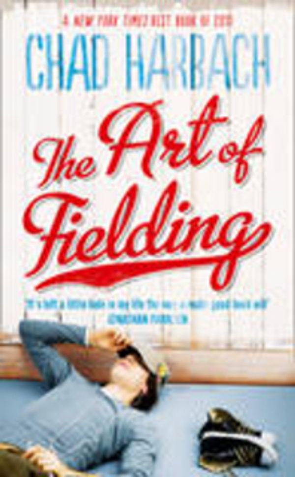 Cover Art for 9780007464944, The Art of Fielding by Chad Harbach