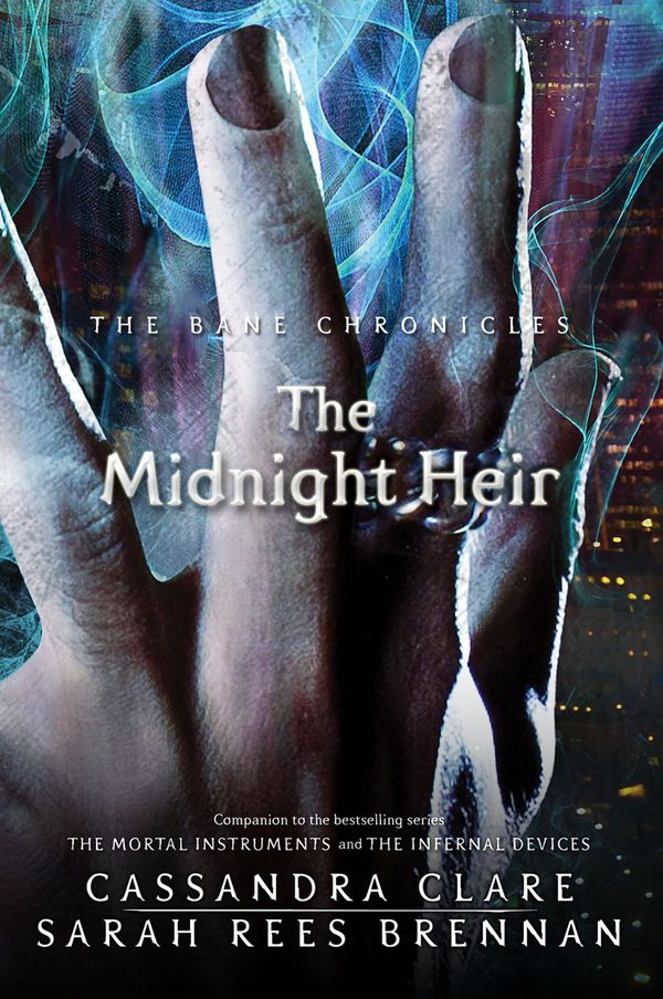 Cover Art for 9781406352078, The Bane Chronicles 4: The Midnight Heir by Cassandra Clare