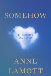 Cover Art for 9780593714416, Somehow by Anne Lamott