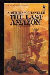 Cover Art for 9780879979362, The Last Amazon by A. Bertram Chandler