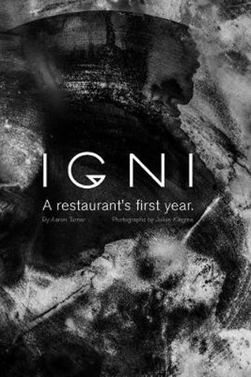 Cover Art for 9781743792650, Igni: A restaurant's first year by Aaron Turner