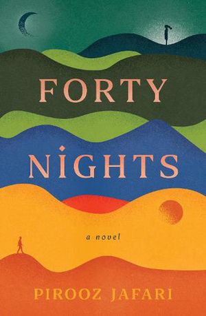 Cover Art for 9781761150586, Forty Nights by Pirooz Jafari