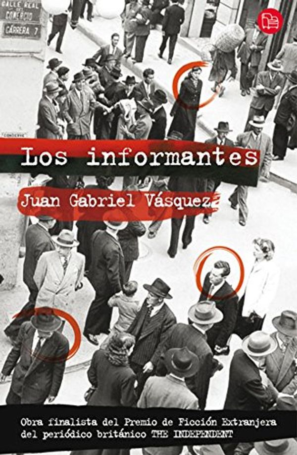 Cover Art for 9788466323710, Los Informantes (Spanish Edition) by Juan Gabriel Vasquez