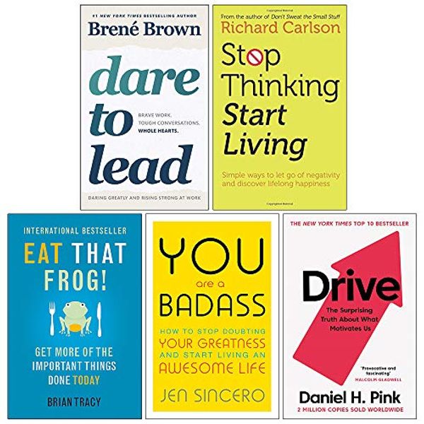 Cover Art for 9789123888177, Dare to Lead, Stop Thinking Start Living, Eat That Frog, You Are a Badass, Drive Daniel H. Pink 5 Books Collection Set by Brené Brown, Richard Carlson, Brian Tracy, Jen Sincero, Daniel H. Pink