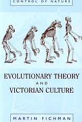 Cover Art for 9781591020035, Evolutionary Theory And Victorian Culture by Martin Fichman