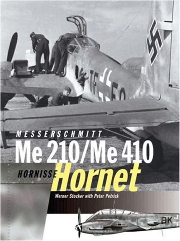 Cover Art for 9781857802719, Messerschmitt Me 210 / Me 410 Hornisse (Hornet) by Werner Stocker, Peter Petrick