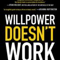 Cover Art for 9780316441339, Willpower Doesn't Work: Discover the Hidden Keys to Success by Benjamin Hardy