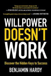 Cover Art for 9780316441339, Willpower Doesn't Work: Discover the Hidden Keys to Success by Benjamin Hardy