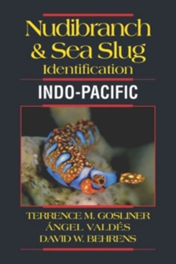 Cover Art for 9781878348593, Nudibranch & Sea Slug Identification: Indo-Pacific by Terrence Gosliner