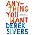 Cover Art for 9781455821136, Anything You Want by Derek Sivers