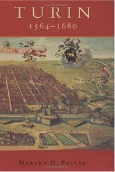 Cover Art for 9780226673424, Turin 1564-1680: Urban Design, Military Culture, and the Creation of the Absolutist Capital by Martha D. Pollak