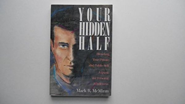 Cover Art for 9780801062438, Your Hidden Half by McMinn, Mark R.