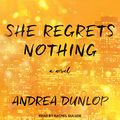 Cover Art for 9781665232531, She Regrets Nothing: A Novel by Andrea Dunlop