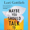 Cover Art for 0191092617723, Maybe You Should Talk to Someone by Lori Gottlieb