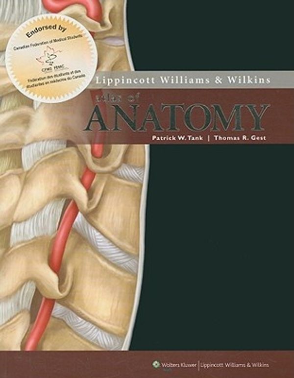 Cover Art for 9781605477244, Lippincott Williams & Wilkins Atlas of Anatomy by Patrick W Tank