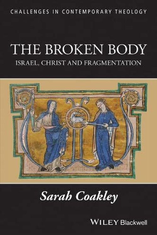 Cover Art for 9781405189248, The Broken Body by Sarah Coakley