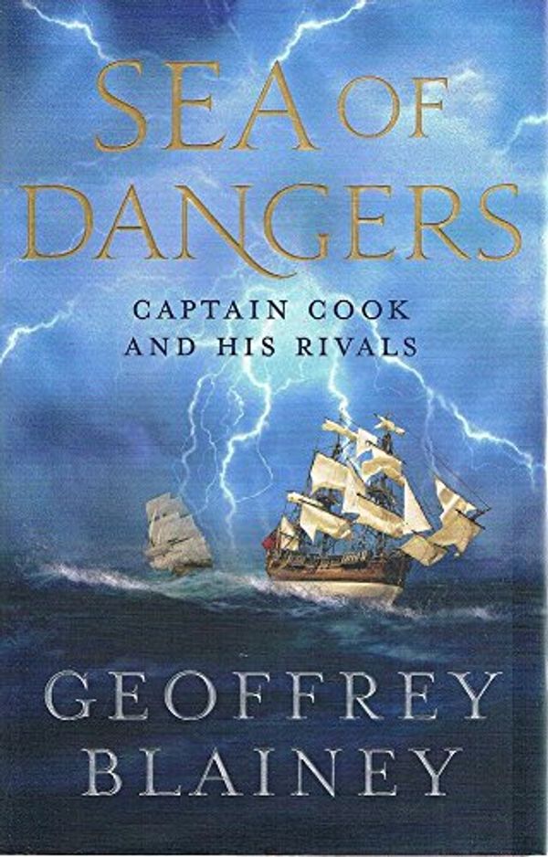 Cover Art for 9780670072231, Sea Of Dangers by Geoffrey Blainey