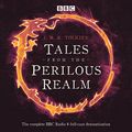 Cover Art for B077G6GW2H, Tales from the Perilous Realm: Four BBC Radio 4 Full-Cast Dramatisations by Brian Sibley-Adaptation, J. R. r. Tolkien